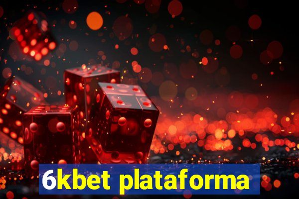 6kbet plataforma